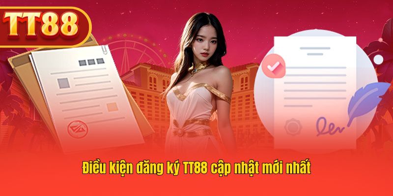 Điều kiện tham gia đăng ký TT88 mới nhất hiện nay Điều kiện tham gia đăng ký TT88 mới nhất hiện nay