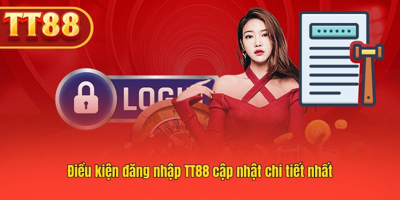 Các yêu cầu đăng nhập TT88 mới và đầy đủ nhất hiện nay