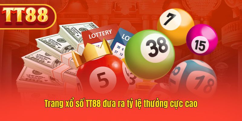 Sảnh xổ số TT88 nổi bật với tỷ lệ trả thưởng cao.